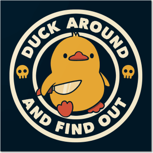 Duck Around And Find Out by Tobe Fonseca Posters and Art